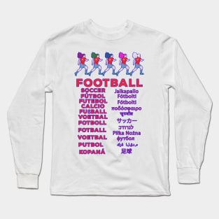 Football in Multiple Languages -Fußball Calcio Soccer Gift Long Sleeve T-Shirt